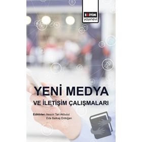 Yeni Medya ve İletişim Çalışmaları - Eğitim Yayınevi