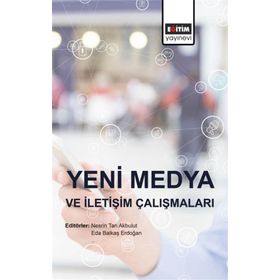 Yeni Medya ve İletişim Çalışmaları - Eğitim Yayınevi