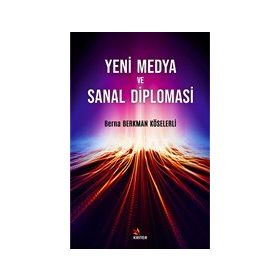 Yeni Medya ve Sanal Diplomasi - Berna Berkman Köselerli