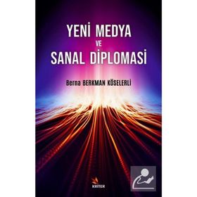 Yeni Medya ve Sanal Diplomasi - Berna Berkman Köselerli