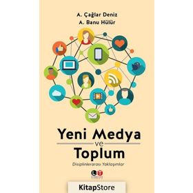 Yeni Medya ve Toplum - ali caglar deniz A. Banu Hülür
