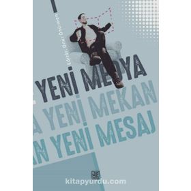 Yeni Medya Yeni Mekan Yeni Mesaj - Onur Önürmen