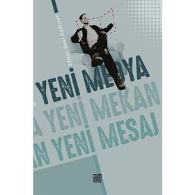 Yeni Medya Yeni Mekan Yeni Mesaj - Onur Önürmen