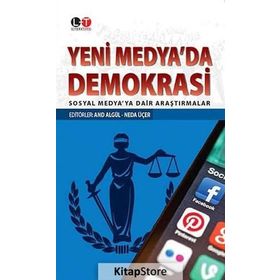 YENI MEDYA'DA DEMOKRASI SOSYAL MEDYAYA DAIR ARAŞTIRMALAR - AND ALGÜL;NEDA ÜÇER