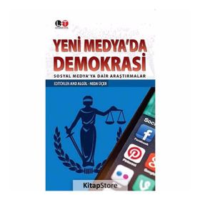 YENI MEDYA'DA DEMOKRASI SOSYAL MEDYAYA DAIR ARAŞTIRMALAR - AND ALGÜL;NEDA ÜÇER