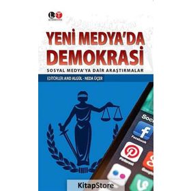YENI MEDYA'DA DEMOKRASI SOSYAL MEDYAYA DAIR ARAŞTIRMALAR - AND ALGÜL;NEDA ÜÇER