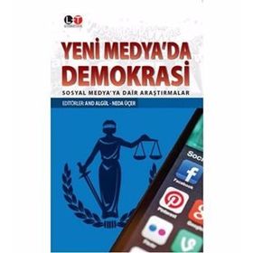 YENI MEDYA'DA DEMOKRASI SOSYAL MEDYAYA DAIR ARAŞTIRMALAR - AND ALGÜL;NEDA ÜÇER