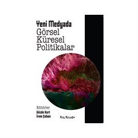 Yeni Medyada Görsel Küresel Politikalar - Kalkedon Yayıncılık