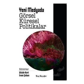 Yeni Medyada Görsel Küresel Politikalar - Kalkedon Yayıncılık