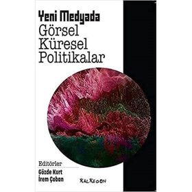 Yeni Medyada Görsel Küresel Politikalar - Kalkedon Yayıncılık