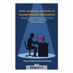 Yeni Medyada Gözetim ve Mahremiyetin Dönüşümü - Flora Hajdarmataj Rizanaj