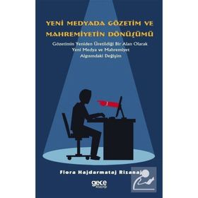 Yeni Medyada Gözetim ve Mahremiyetin Dönüşümü - Flora Hajdarmataj Rizanaj