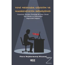 Yeni Medyada Gözetim ve Mahremiyetin Dönüşümü - Flora Hajdarmataj Rizanaj