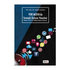 Yeni Medya’da Stratejik İletişim Yöntemi - Saadet Uğurlu