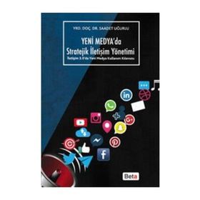 Yeni Medya’da Stratejik İletişim Yöntemi - Saadet Uğurlu