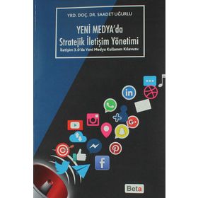 Yeni Medya’da Stratejik İletişim Yöntemi - Saadet Uğurlu