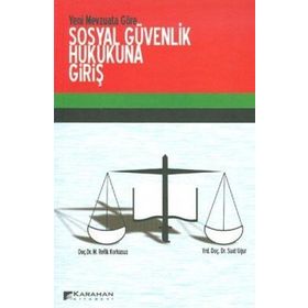 YENI MEVZUATA GÖRE SOSYAL GÜVENLIK HUKUKUNA GIRIŞ - GENEL