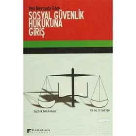 YENI MEVZUATA GÖRE SOSYAL GÜVENLIK HUKUKUNA GIRIŞ - GENEL