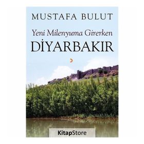 Yeni Milenyuma Girerken Diyarbakır - Mustafa Bulut