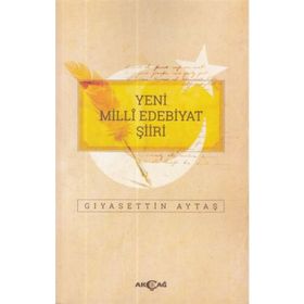 Yeni Milli Edebiyat Şiiri - Gıyasettin Aytaş