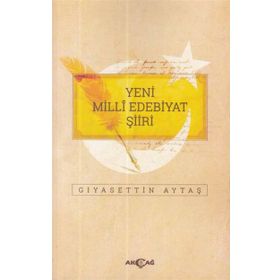 Yeni Milli Edebiyat Şiiri - Gıyasettin Aytaş