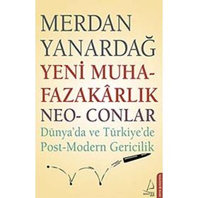YENI MUHAFAZAKARLIK NEO-CONLAR - MERDAN YANARDAĞ