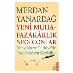 YENI MUHAFAZAKARLIK NEO-CONLAR - MERDAN YANARDAĞ