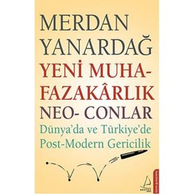 YENI MUHAFAZAKARLIK NEO-CONLAR - MERDAN YANARDAĞ