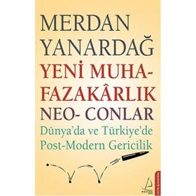 YENI MUHAFAZAKARLIK NEO-CONLAR - MERDAN YANARDAĞ