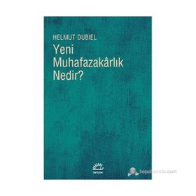 YENI MUHAFAZAKÂRLIK NEDIR? - HELMUT DUBIEL
