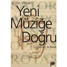 YENI MÜZİĞE DOĞRU - ANTON WEBERN