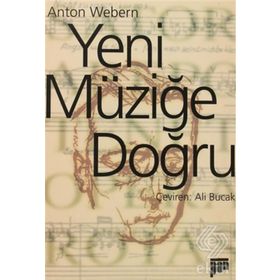 YENI MÜZİĞE DOĞRU - ANTON WEBERN