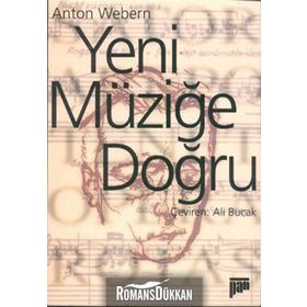 YENI MÜZİĞE DOĞRU - ANTON WEBERN