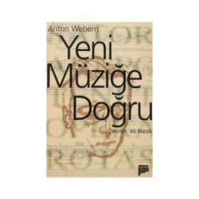 YENI MÜZİĞE DOĞRU - ANTON WEBERN