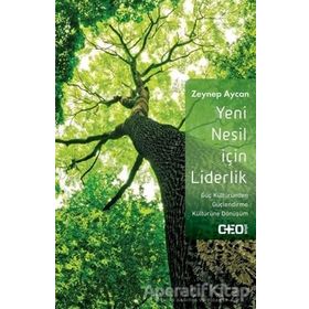 Yeni Nesil İçin Liderlik - Zeynep Aycan
