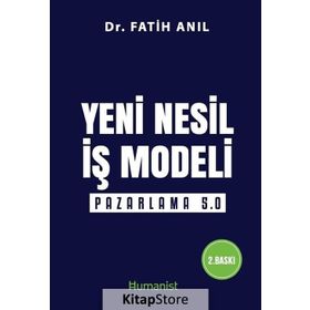 Yeni Nesil İş Modeli Pazarlama 5.0 - Fatih Anıl