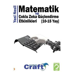 Yeni Nesil Matematik ve Çoklu Zeka Güçlendirme Etkinlikleri 10-15 Yaş Cinius Yayınları