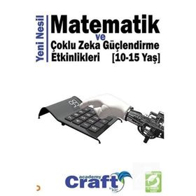 Yeni Nesil Matematik ve Çoklu Zeka Güçlendirme Etkinlikleri 10-15 Yaş Cinius Yayınları