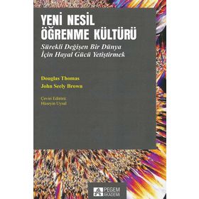 Yeni Nesil Öğrenme Kültürü John Seely Brown Pegem Akademi Yayıncılık