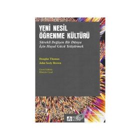 Yeni Nesil Öğrenme Kültürü John Seely Brown Pegem Akademi Yayıncılık