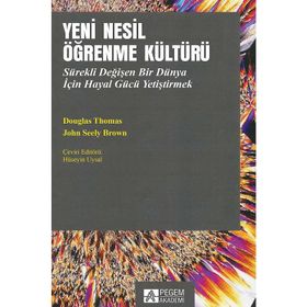 Yeni Nesil Öğrenme Kültürü John Seely Brown Pegem Akademi Yayıncılık