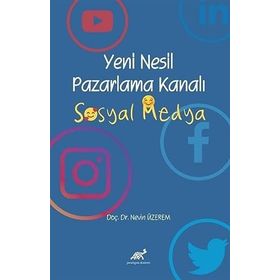 Yeni Nesil Pazarlama Kanalı Sosyal Medya Doç. Dr. Nevin Üzerem