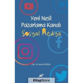 Yeni Nesil Pazarlama Kanalı Sosyal Medya Doç. Dr. Nevin Üzerem