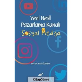 Yeni Nesil Pazarlama Kanalı Sosyal Medya Doç. Dr. Nevin Üzerem