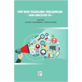 Yeni Nesil Pazarlama Yaklaşımları - Esra Güven