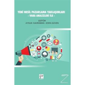 Yeni Nesil Pazarlama Yaklaşımları - Esra Güven