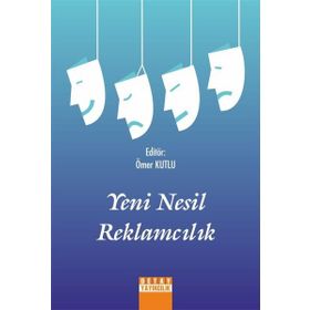 Yeni Nesil Reklamcılık - Ömer Kutlu