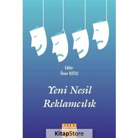 Yeni Nesil Reklamcılık - Ömer Kutlu