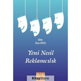 Yeni Nesil Reklamcılık - Ömer Kutlu