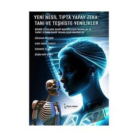 Yeni Nesil Tıpta Yapay Zeka Tanı ve Teşhiste Yenilikler İkinci Adam Yayınları